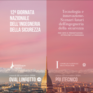 12a Giornata Nazionale dell’Ingegneria della Sicurezza – Torino 22 e 23 novembre 2024